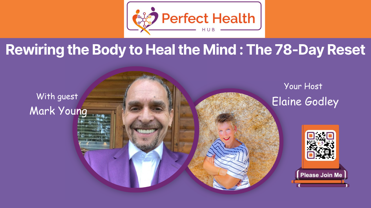 Rewiring the Body to Heal the Mind : The 78-Day Reset