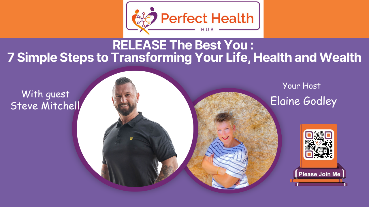 RELEASE The Best You – 7 Simple Steps to Transforming Your Life, Health and Wealth
