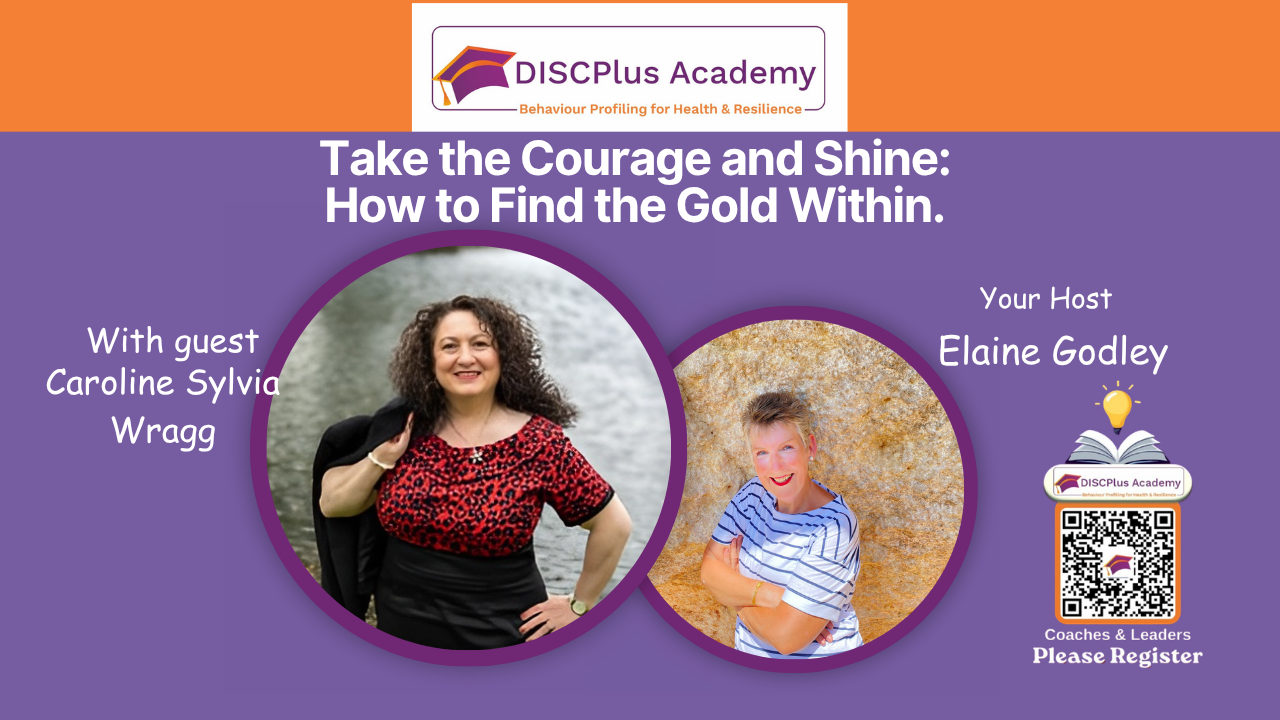Take the Courage and Shine: How to Find the Gold Within.